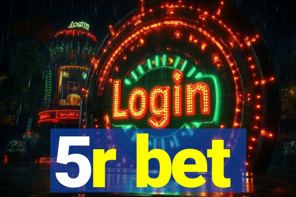 5r bet